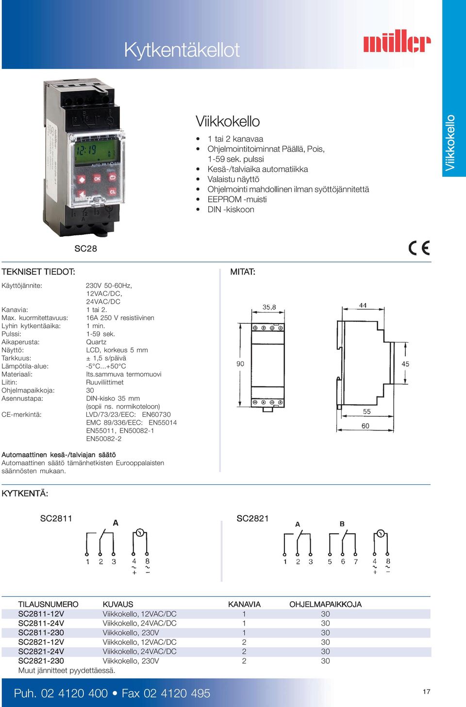 Kanavia: 1 tai 2. Max. kuormitettavuus: 16A 250 V resistiivinen Lyhin kytkentäaika: 1 min. Pulssi: 1-59 sek. Aikaperusta: Quartz Näyttö: LCD, korkeus 5 mm Tarkkuus: ± 1,5 s/päivä Lämpötila-alue: -5 C.