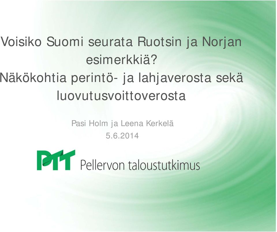 Näkökohtia perintö- ja lahjaverosta