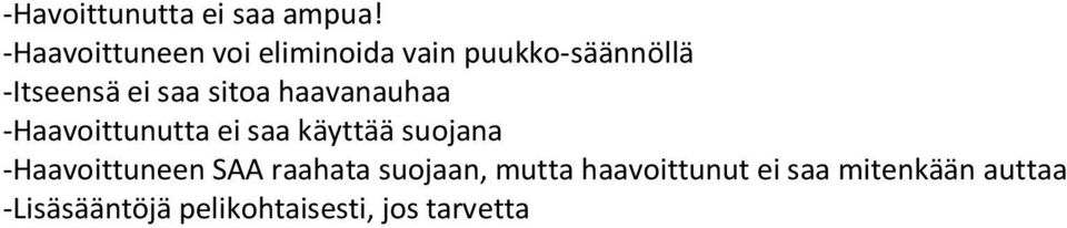 sitoa haavanauhaa -Haavoittunutta ei saa käyttää suojana