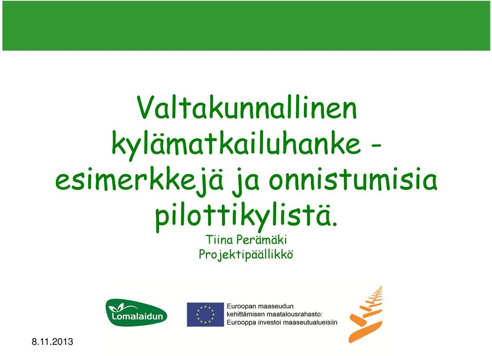 esimerkkejä ja onnistumisia