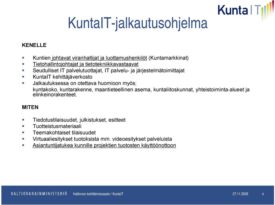 maantieteellinen asema, kuntaliitoskunnat, yhteistoiminta-alueet ja elinkeinorakenteet.