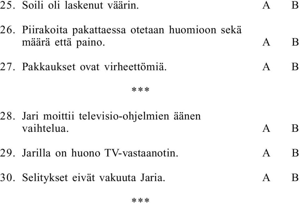 Pakkaukset ovat virheettömiä. A B 28.