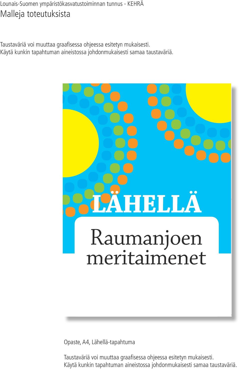 LÄHELLÄ Raumanjoen meritaimenet Laḧella _kyltit A4.indd 1 26.8.