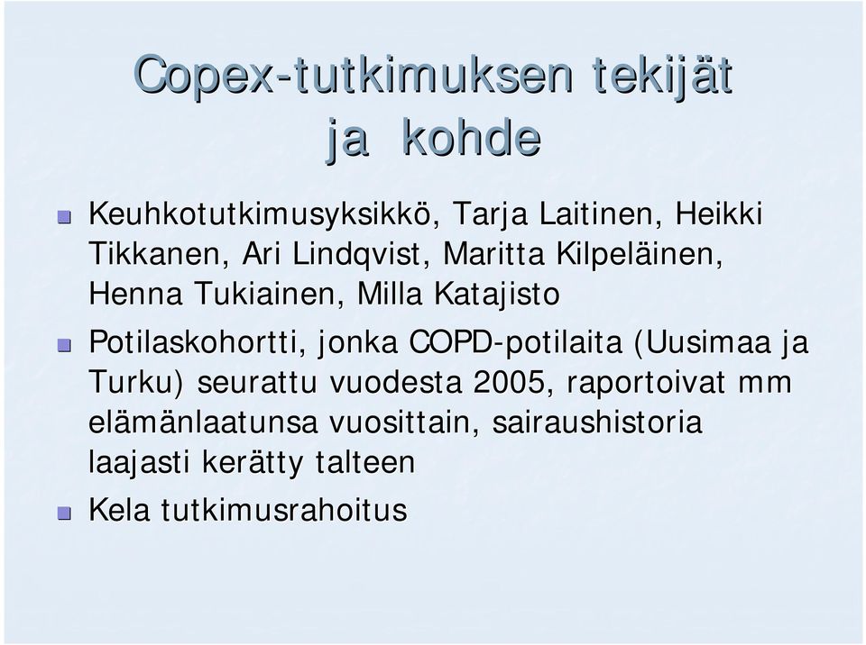 Potilaskohortti, jonka COPD-potilaita (Uusimaa ja Turku) seurattu vuodesta 2005,