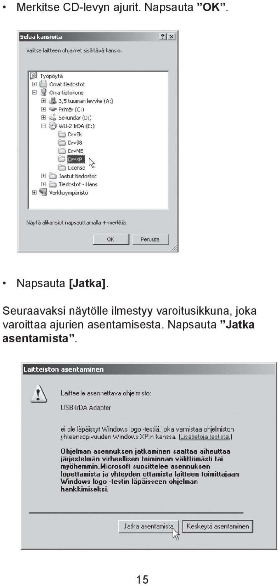 Seuraavaksi näytölle ilmestyy