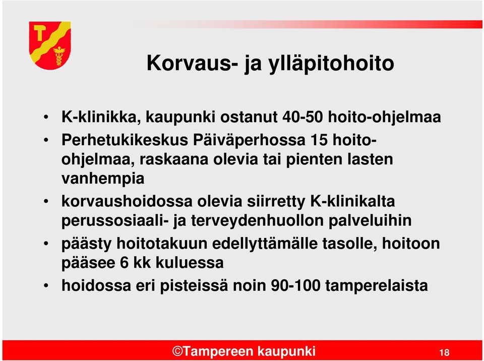 siirretty K-klinikalta perussosiaali- ja terveydenhuollon palveluihin päästy hoitotakuun