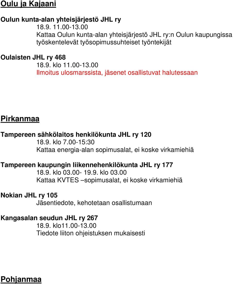 osallistuvat halutessaan Pirkanmaa Tampereen sähkölaitos henkilökunta JHL ry 120 18.9. klo 7.