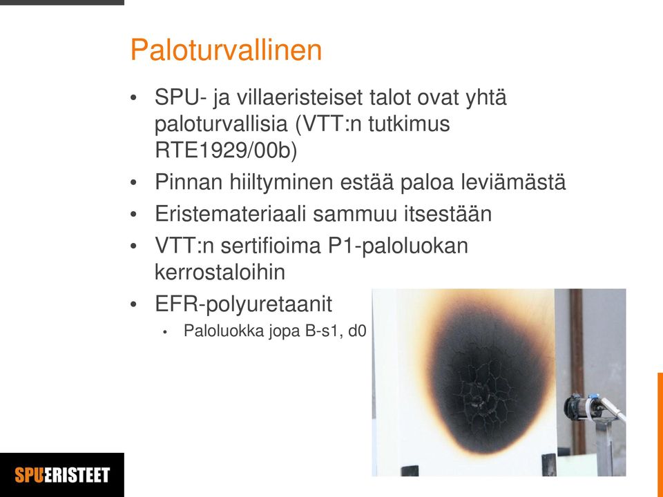 estää paloa leviämästä Eristemateriaali sammuu itsestään VTT:n