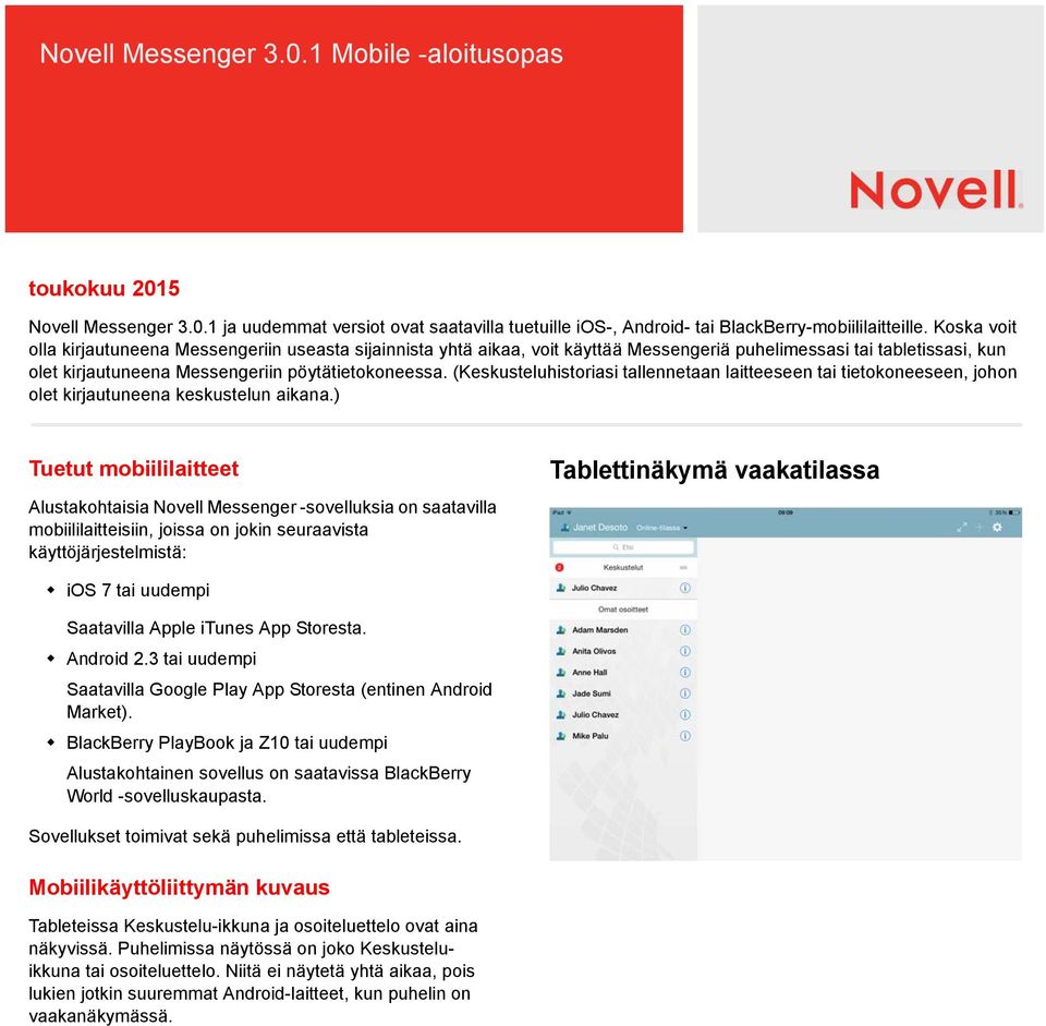 (Keskusteluhistoriasi tallennetaan laitteeseen tietokoneeseen, johon olet kirjautuneena keskustelun aikana.