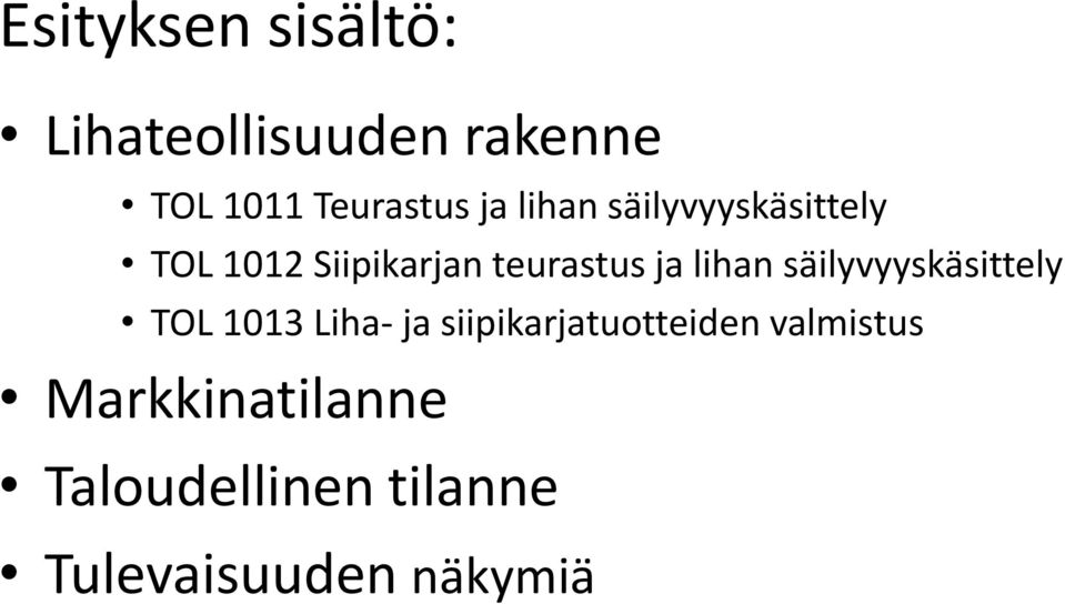 lihan säilyvyyskäsittely TOL 1013 Liha- ja siipikarjatuotteiden