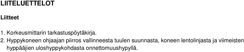 Hyppykoneen ohjaajan piirros vallinneesta tuulen