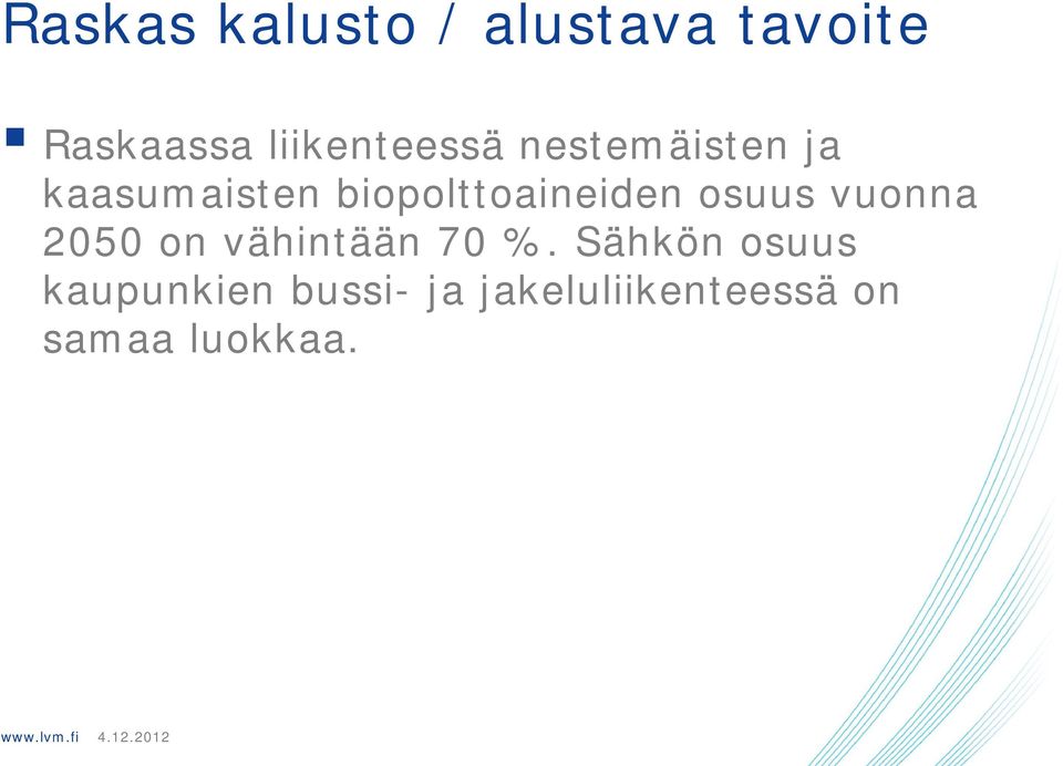biopolttoaineiden osuus vuonna 2050 on vähintään 70