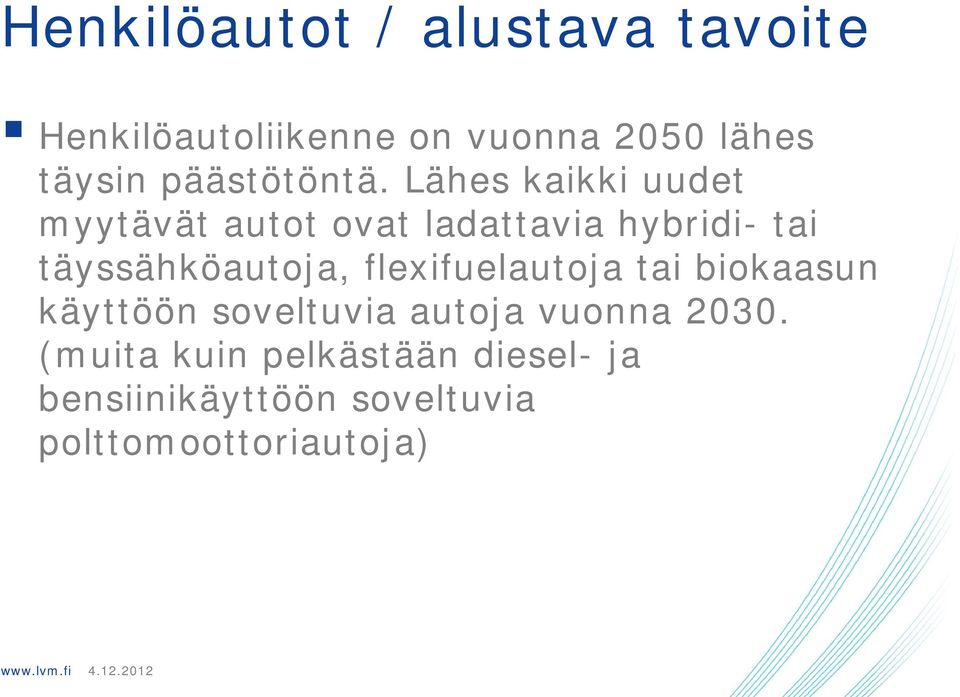 Lähes kaikki uudet myytävät autot ovat ladattavia hybridi- tai täyssähköautoja,