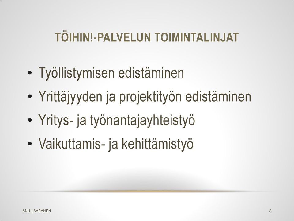 edistäminen Yrittäjyyden ja projektityön