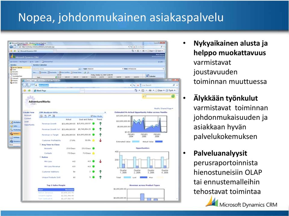 toiminnan johdonmukaisuuden ja asiakkaan hyvän palvelukokemuksen