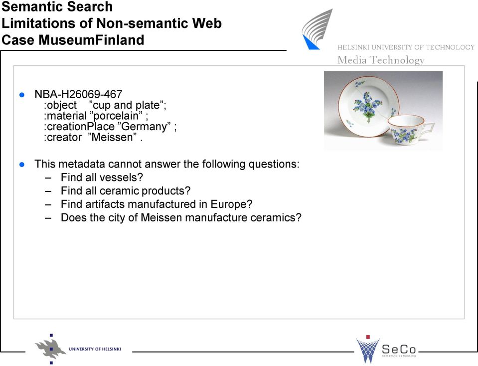 This metadata cannot answer the following questions: Find all vessels?