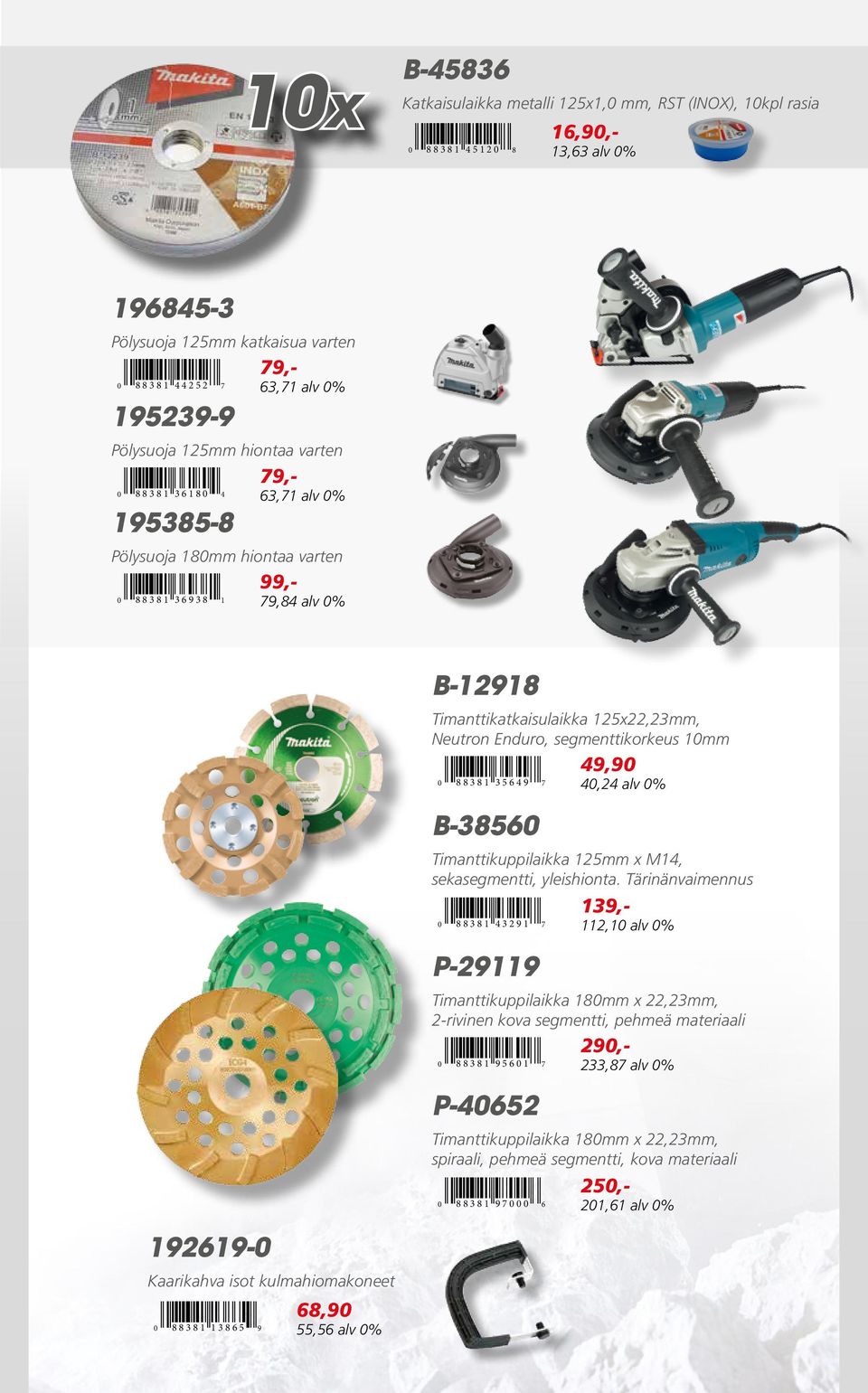 segmenttikorkeus 10mm 49,90 0 88381 35649 7 40,24 alv 0% B-38560 Timanttikuppilaikka 125mm x M14, sekasegmentti, yleishionta.