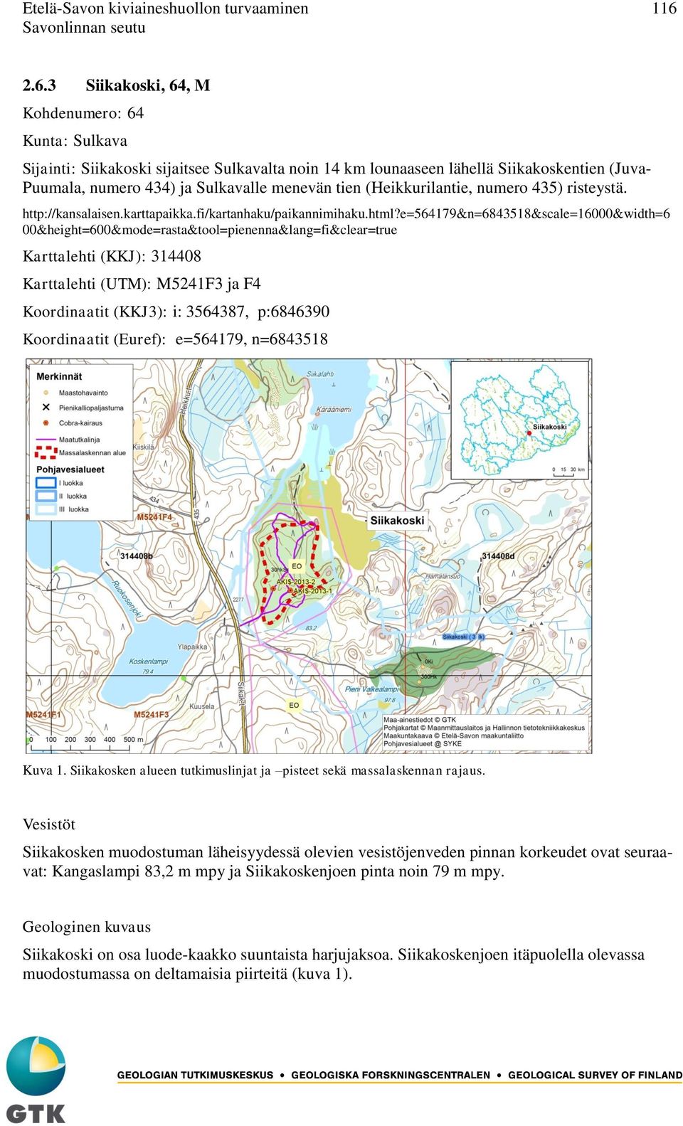 (Heikkurilantie, numero 435) risteystä. http://kansalaisen.karttapaikka.fi/kartanhaku/paikannimihaku.html?