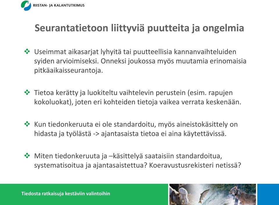 rapujen kokoluokat), joten eri kohteiden tietoja vaikea verrata keskenään.