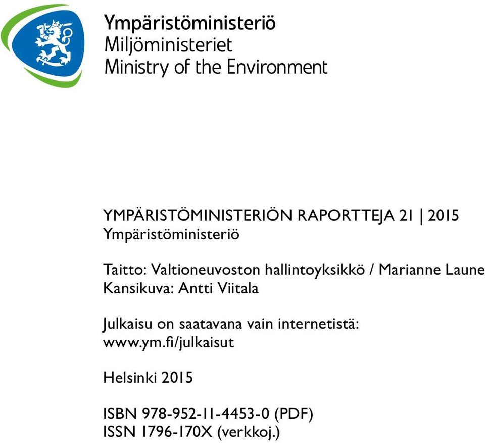 Viitala Julkaisu on saatavana vain internetistä: www.ym.
