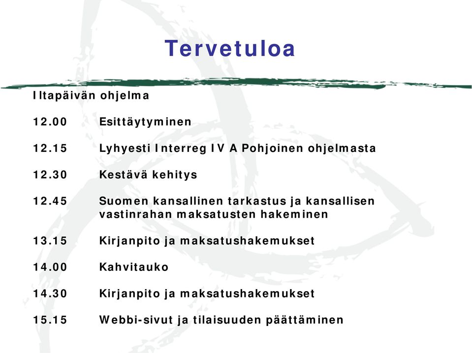 45 Suomen kansallinen tarkastus ja kansallisen vastinrahan maksatusten hakeminen 13.