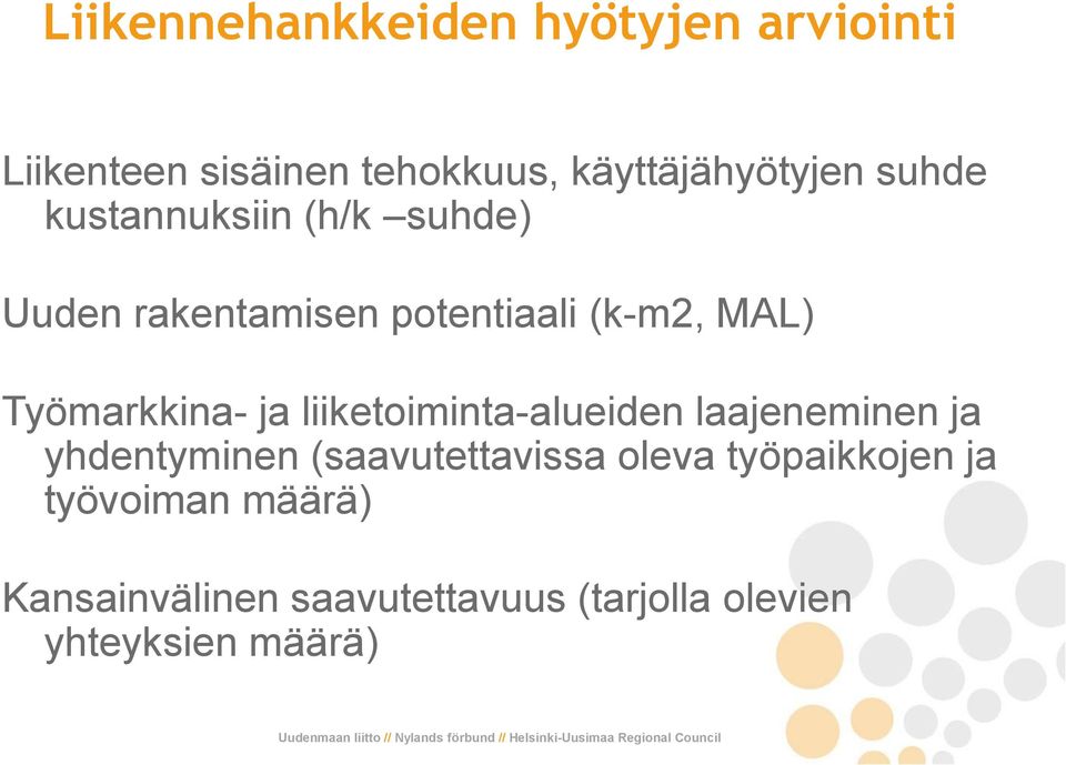 ja liiketoiminta-alueiden laajeneminen ja yhdentyminen (saavutettavissa oleva