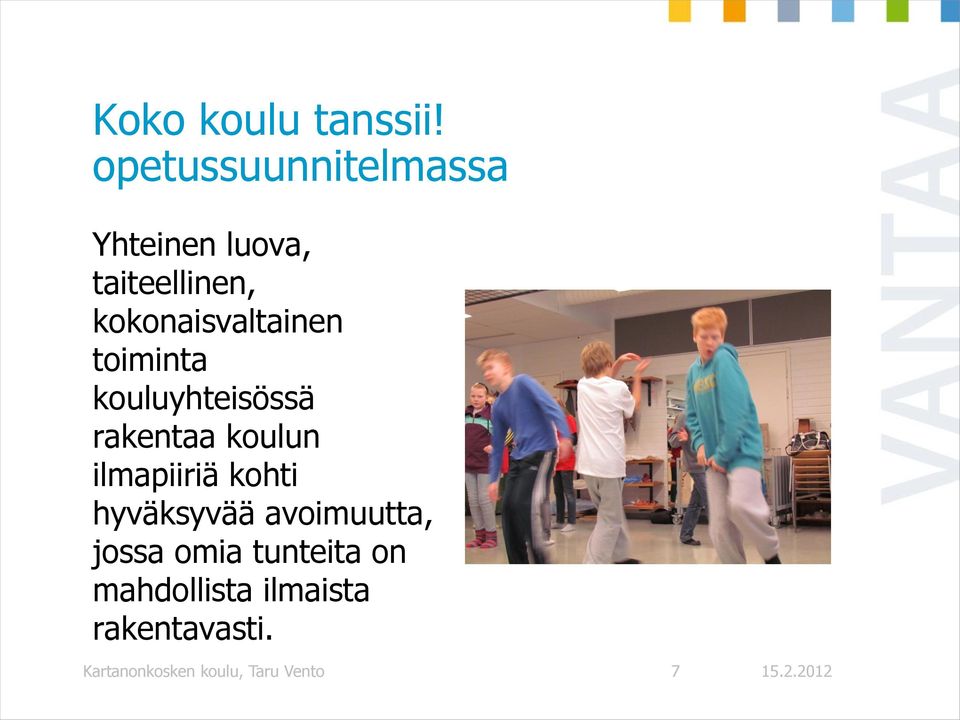 kokonaisvaltainen toiminta kouluyhteisössä rakentaa koulun