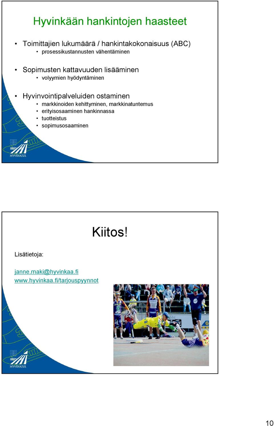 Hyvinvointipalveluiden ostaminen markkinoiden kehittyminen, markkinatuntemus erityisosaaminen