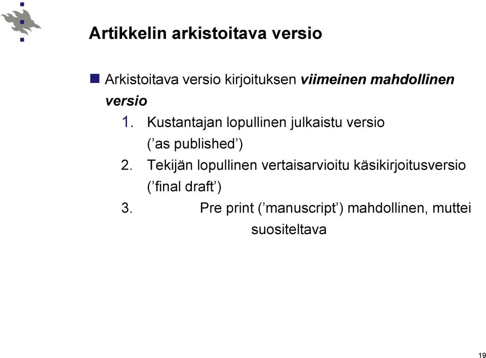Kustantajan lopullinen julkaistu versio ( as published ) 2.