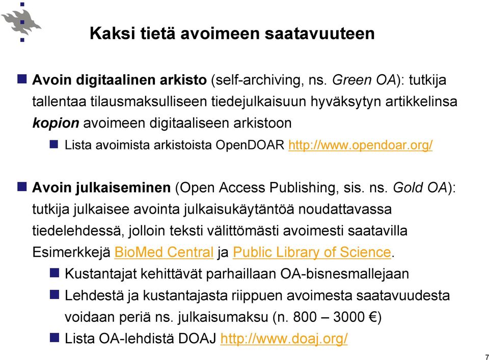 opendoar.org/ Avoin julkaiseminen (Open Access Publishing, sis. ns.