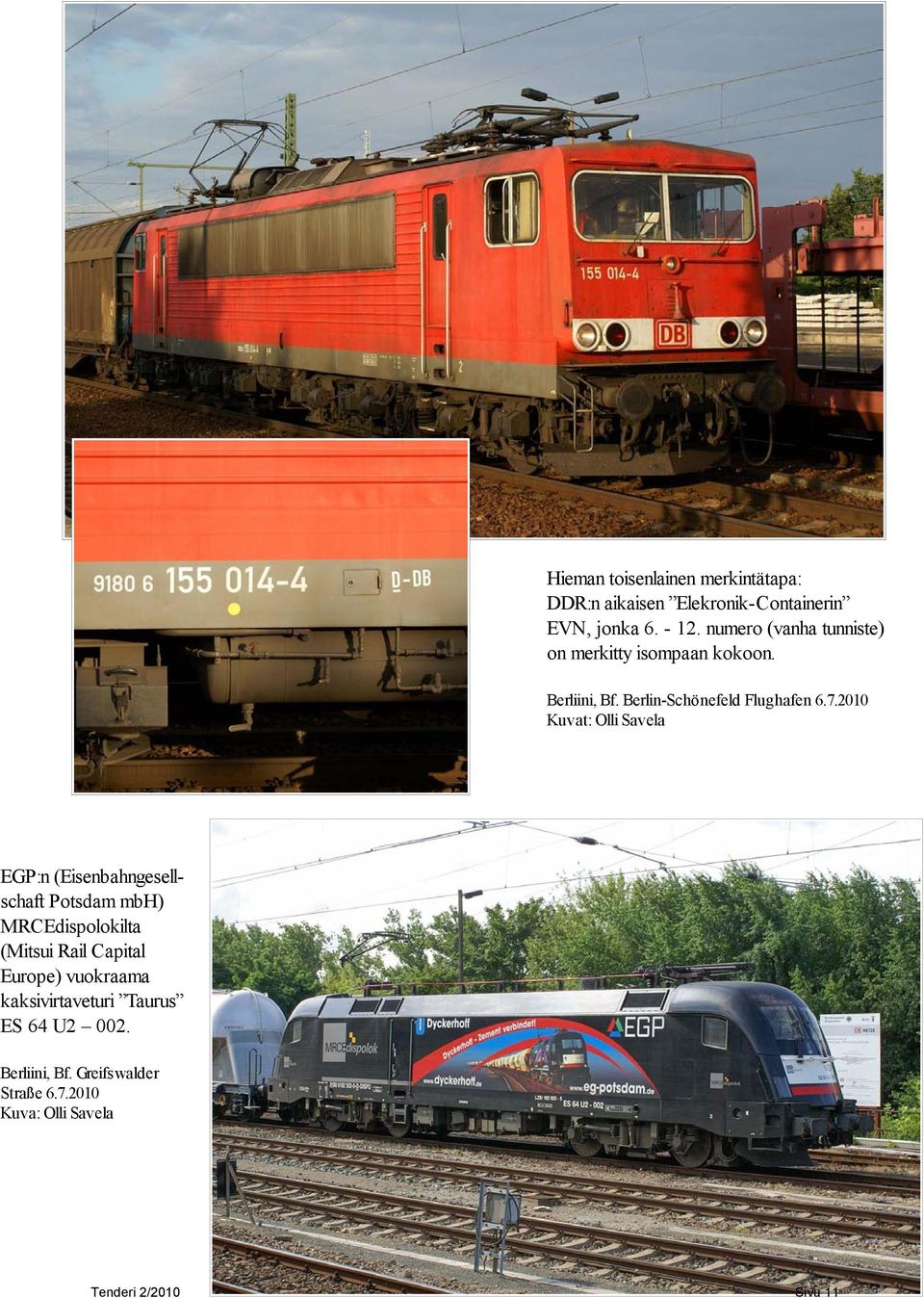 2010 Kuvat: Olli Savela EGP:n (Eisenbahngesellschaft Potsdam mbh) MRCEdispolokilta (Mitsui Rail Capital
