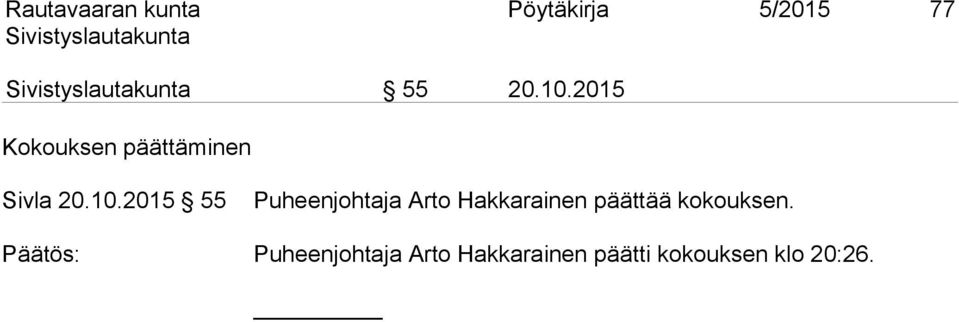 2015 55 Puheenjohtaja Arto Hakkarainen päättää