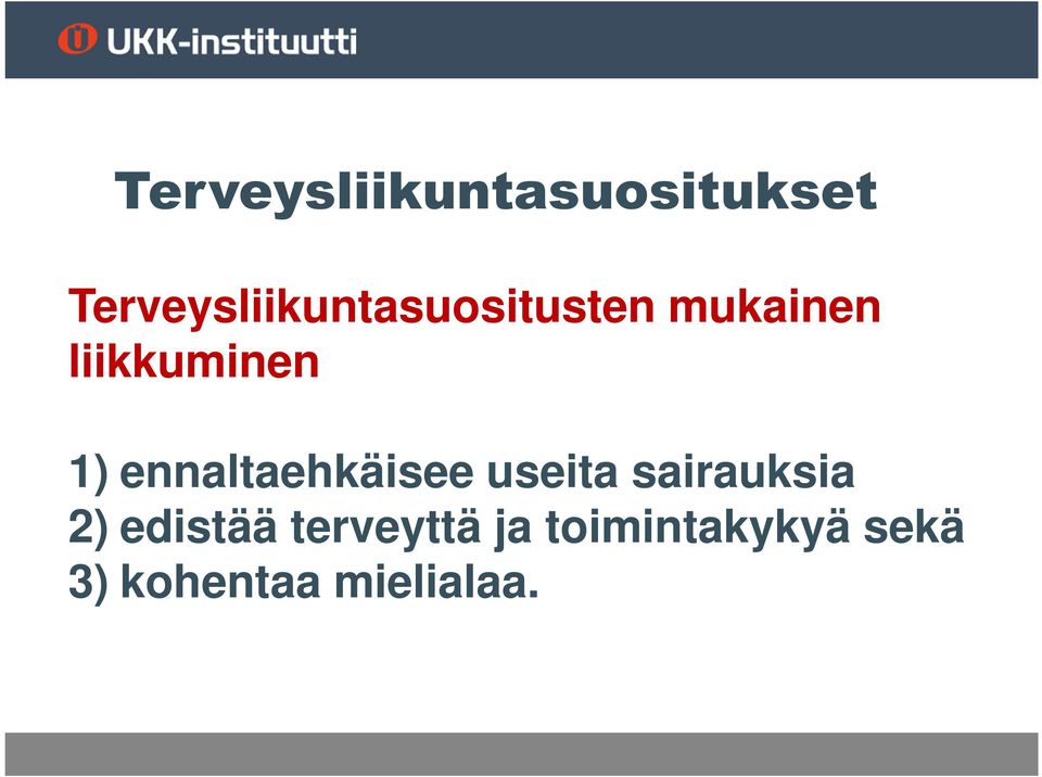 liikkuminen 1) ennaltaehkäisee useita