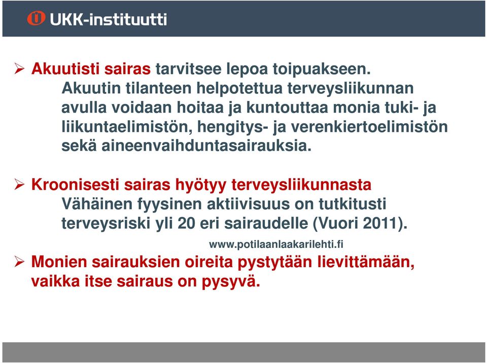 hengitys- ja verenkiertoelimistön sekä aineenvaihduntasairauksia.