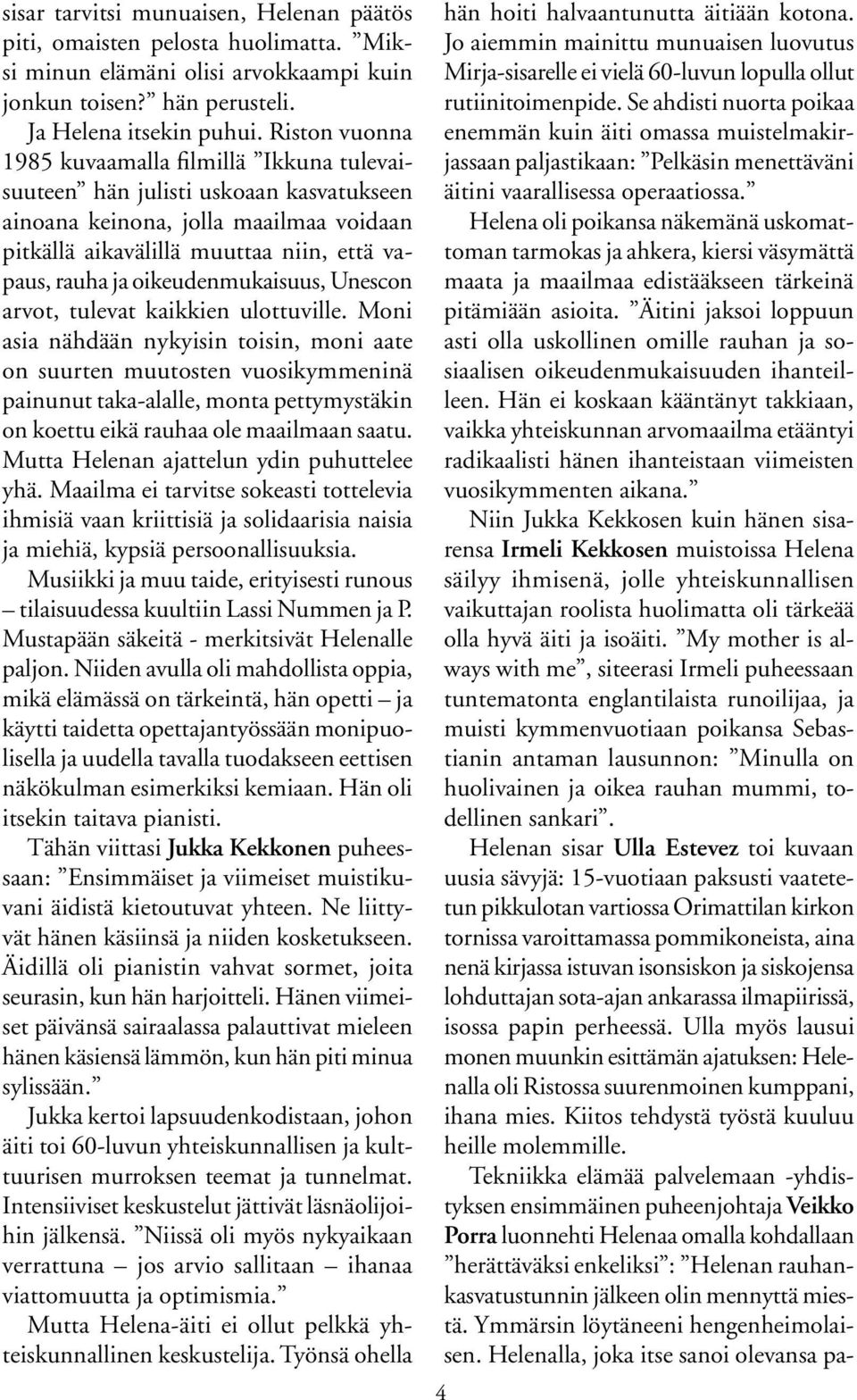 oikeudenmukaisuus, Unescon arvot, tulevat kaikkien ulottuville.