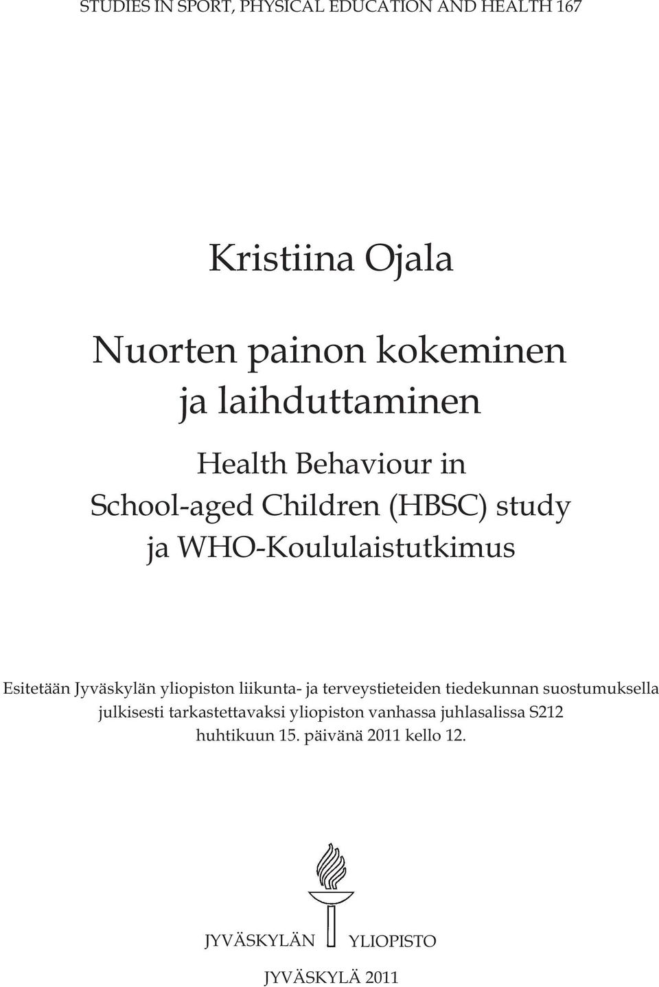 Jyväskylän yliopiston liikunta- ja terveystieteiden tiedekunnan suostumuksella julkisesti
