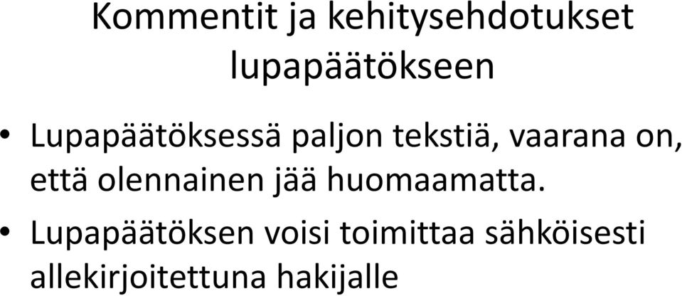 että olennainen jää huomaamatta.