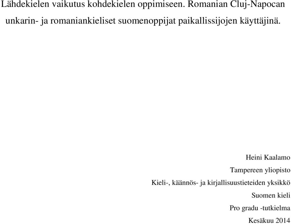 paikallissijojen käyttäjinä.