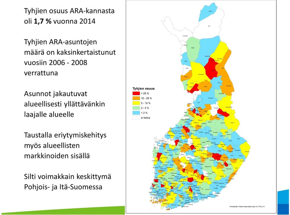 yllättävänkin laajalle alueelle Taustalla eriytymiskehitys myös alueellisten