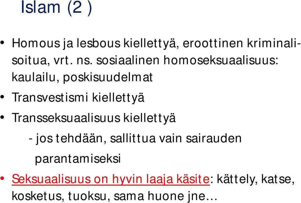 Transseksuaalisuus kiellettyä - jos tehdään, sallittua vain sairauden