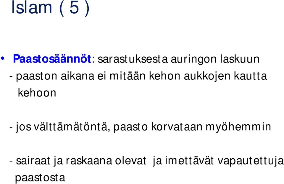 kehoon - jos välttämätöntä, paasto korvataan myöhemmin -
