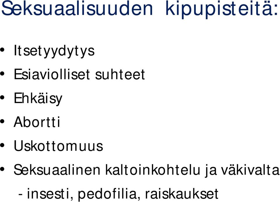 Ehkäisy Abortti Uskottomuus Seksuaalinen