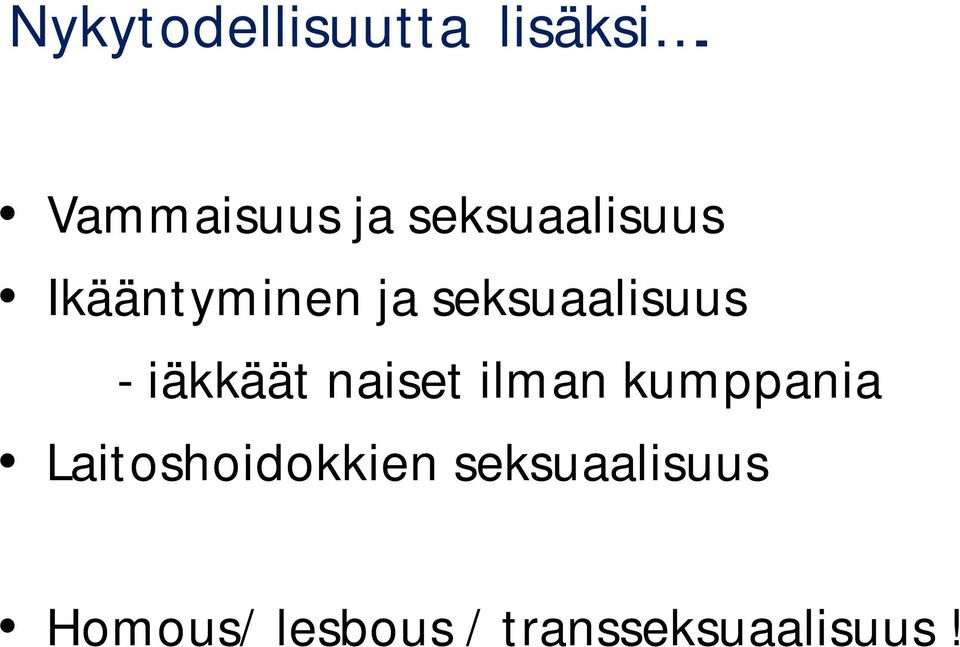 seksuaalisuus - iäkkäät naiset ilman kumppania