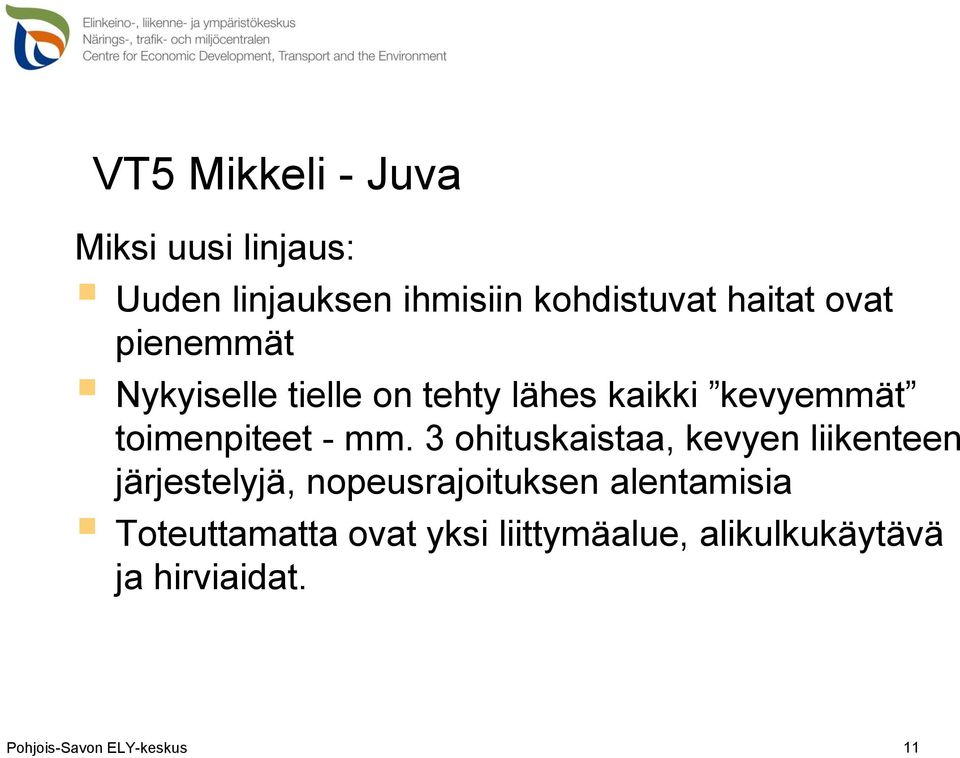 mm. 3 ohituskaistaa, kevyen liikenteen järjestelyjä, nopeusrajoituksen