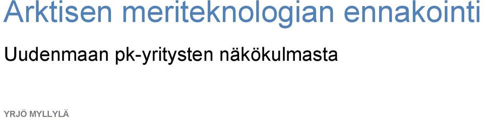 ennakointi Uudenmaan