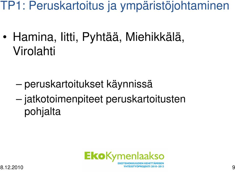 Virolahti peruskartoitukset käynnissä