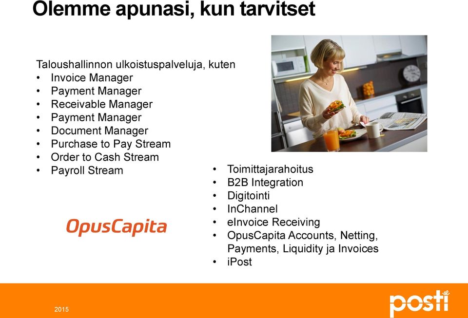 Stream Order to Cash Stream Payroll Stream Toimittajarahoitus B2B Integration Digitointi