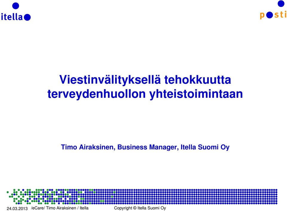 Airaksinen, Business Manager, Itella Suomi Oy