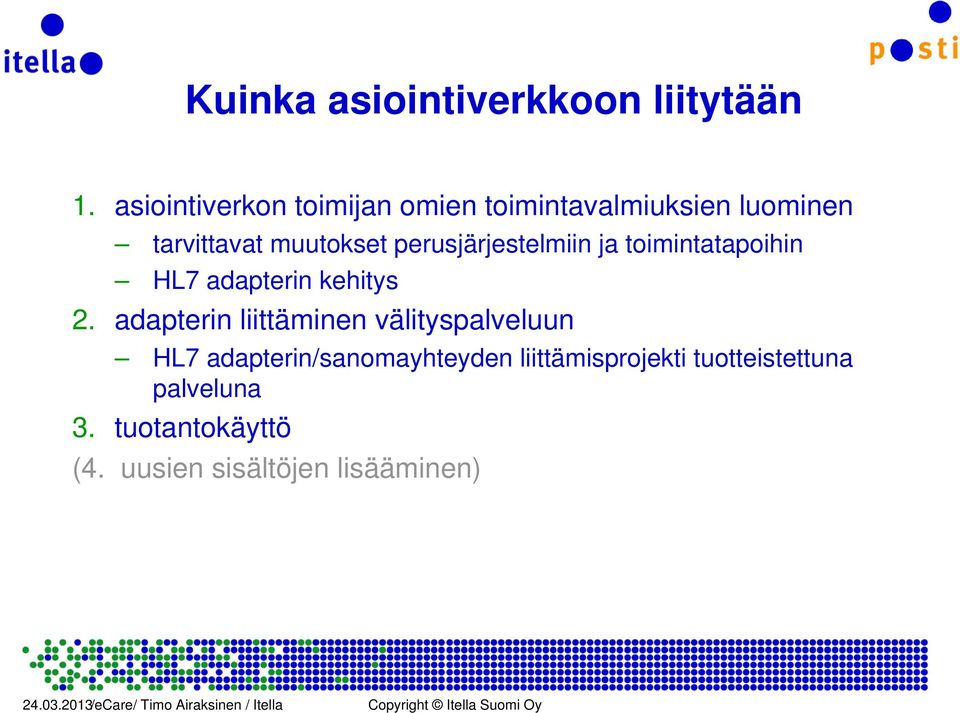 perusjärjestelmiin ja toimintatapoihin HL7 adapterin kehitys 2.