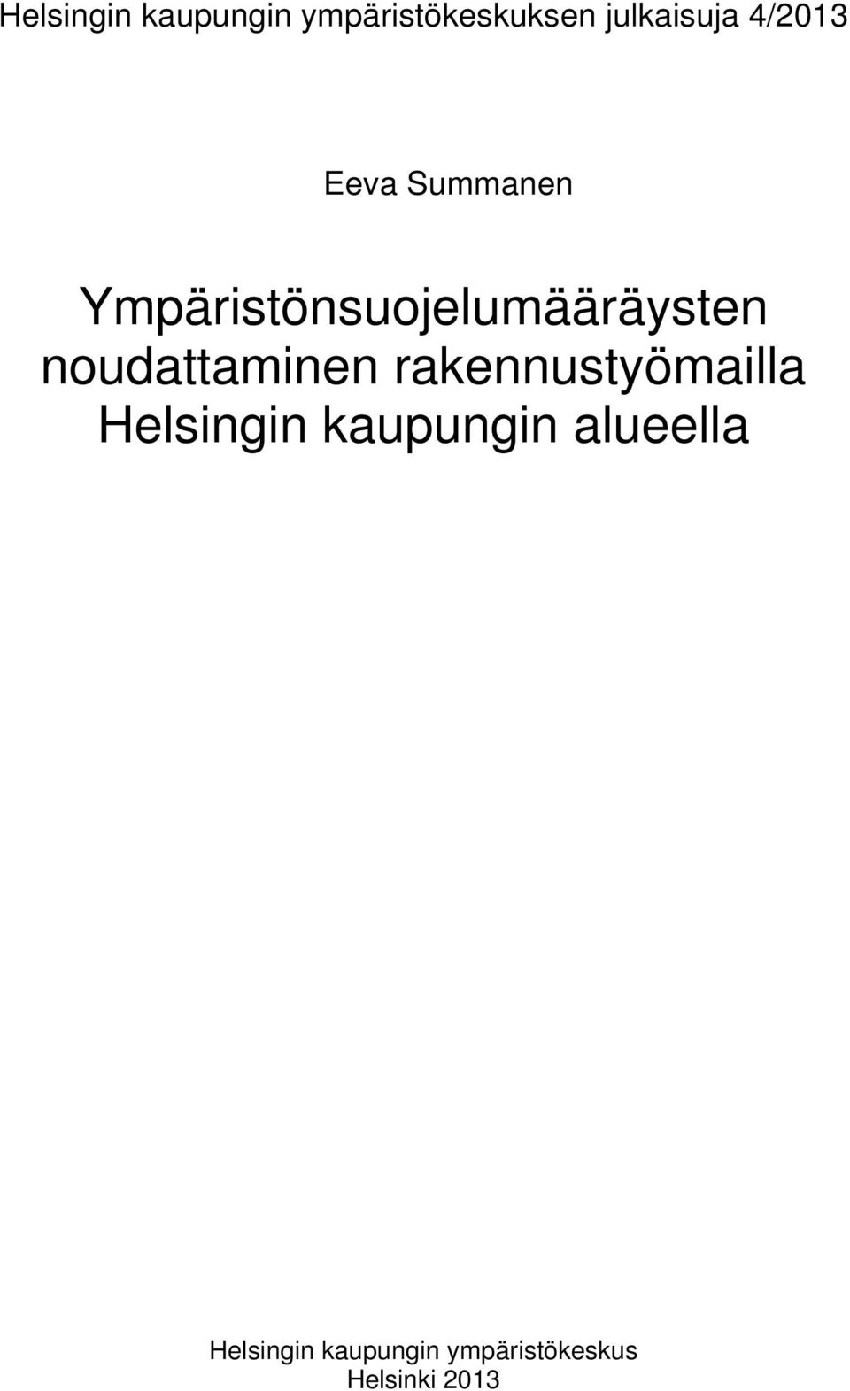 noudattaminen rakennustyömailla Helsingin kaupungin